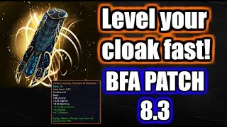 Guide - How to level up your Legendary Cloak Fast! | BFA Wow Patch 8.3