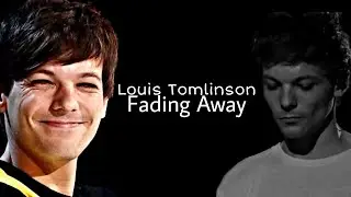Louis Tomlinson || Fading Away