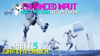 UE5.2 Enhanced Input 8 Way Locomotion Root Motion Series Part 5 (Jump & Fix Crouch)