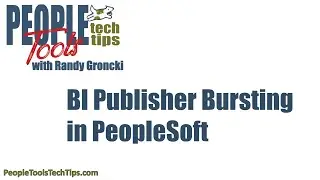 BI Publisher Bursting in PeopleSoft
