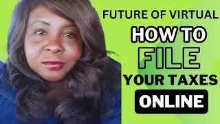 Future of Virtual Tax Preparation: How to File Your Taxes Online 2024