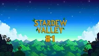 ЗНАКОМСТВО С ЖИТЕЛЯМИ ► Stardew Valley #1