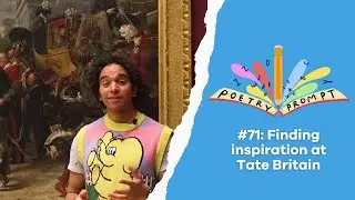 Poetry Prompts #71: Finding inspiration at Tate Britain