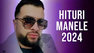 Hituri Manele 2024 🎶 Muzica Manele 2024 Playlist 🎶 Cele Mai Bune Manele 2024