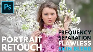 Frequency Separation Flawless Skin Blend - The Portrait Retouch Collection