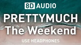 PRETTYMUCH ft. Luisa Sonza - The Weekend | 8D AUDIO 🎧