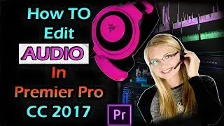 How To Edit Audio In Premier Pro CC 2017