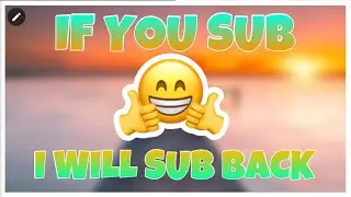 If You Sub To Me I’ll Sub To U