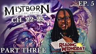 Mistborn: The Final Empire - Ch. 22-25 | Reading Wednesday Ep. 5
