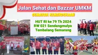 Jalan Sehat dan Bazar UMKM Semarak Kemerdekaan RW 021 Sendangmulyo Tembalang Semarang