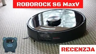 Roborock S6 MaxV - recenzja robota sprzątającego