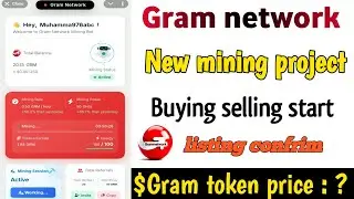 Gram network Full overview | Gram token price | Gram network listing update