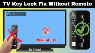 How To Unlock TV Key Locked Without Remote Control - 100 Percent Working Method On All TV