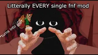 Litterally EVERY Friday Night Funkin' Mod Ever