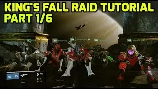 Destiny - King's Fall Raid Tutorial Part 1/6 (Entrance)
