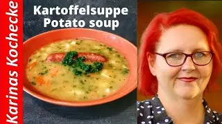 Make potato soup yourself according to grandma's recipe / soup recipes