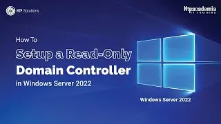 How To Setup a Read-Only Domain Controller (RODC) in Windows Server 2022 | - NTP Academia