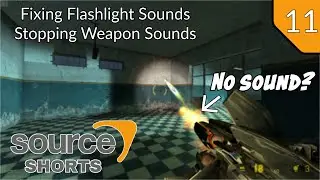 Source Shorts #11 - Fixing Flashlight Sounds Stopping Weapon Sounds
