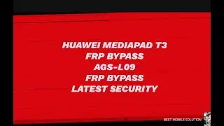 AGS-L09 FRP Bypass, Huawei Mediapad T3 FRP Bypass Without Pc Latest Security