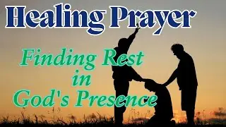 A Prayer for Healing and Restoration of Body, Mind, and Soul