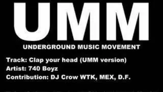 740 Boyz - Clap your head - UMM, HH, HU, HC