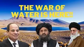 Liquid Warfare: Egypt, Afghanistan, Iran, the Onset of the Water War! 💧⚔️