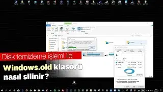 Disk Temizleme Nasıl Yapılır, Windows.old Klasörünü Silme | Altınoluk Myo