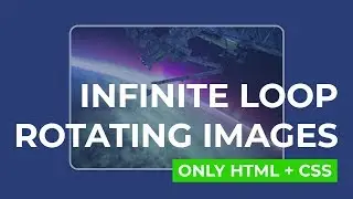 Infinite Loop Rotating Images - Only HTML & CSS