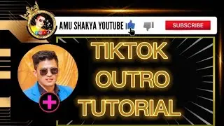 TIKTOK OUTRO TUTORIAL