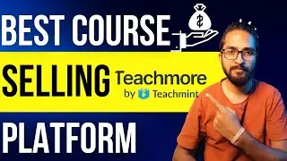 Best Platforms To Sell Online Courses In India | How To Make Money By Selling Courses  | Teachmore