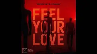 Deniz Koyu & MAKJ - Feel Your Love (Extended Mix)