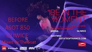 BEFORE ASOT 850 GLIWICE 30.05.2018 (Mixed By TheGoat)