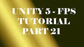 Unity 5 - FPS Tutorial - Part 21 - Shotgun Animation & Muzzleflash