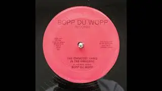 Bopp Du Wopp - The Greatest Thing In The Universe
