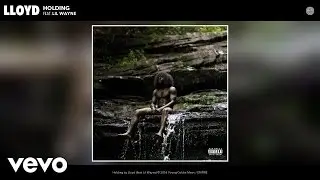 Lloyd - Holding (Audio) ft. Lil Wayne
