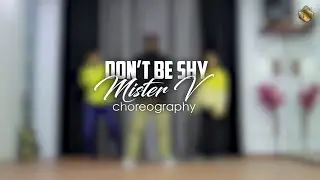 Don't Be Shy - Bala | Dance Choreography | Mister V