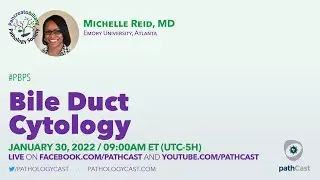 Bile Duct Cytology - Dr. Reid