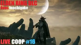 ELDEN RING - DLC  - Coop Live #16 FIN