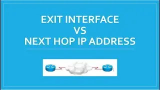 Static Routes using next hop interface and exit interface for default route