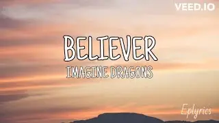 Believer - Imagine Dragons (Lyrics)
