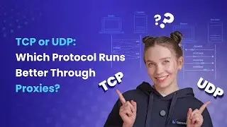 TCP or UDP? The Truth About Proxy Speed
