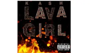 Kash Lavonne - Lava Girl