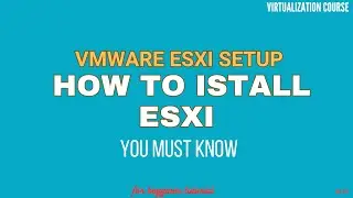 How to Install ESXI | ESXI For Beginners | Esxi virtualization