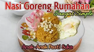 Nasi Goreng Rumahan Simple | Nasi Goreng Buat anak-anak | Resep Nasi Goreng | Bumbu Nasi Goreng