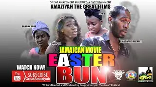 Easter Bun (Jamaican Movie) Amaziyah The Great Films