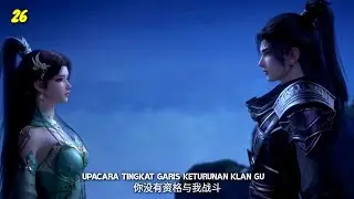 BTTH SEASON 8 EPISODE 26 SUB INDO