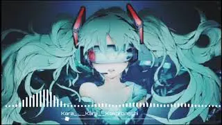 Top Nhạc Tik Tok | Kara__Kanj__Kokoronashi | Bin edit