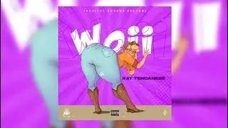 Woii - Kay Tendaness ( 3/11/2021 )