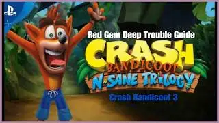 Crash Bandicoot 3 - Red Gem Deep Trouble Guide