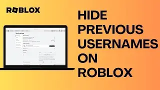 How To Hide Previous Usernames On Roblox (Quick & Easy)